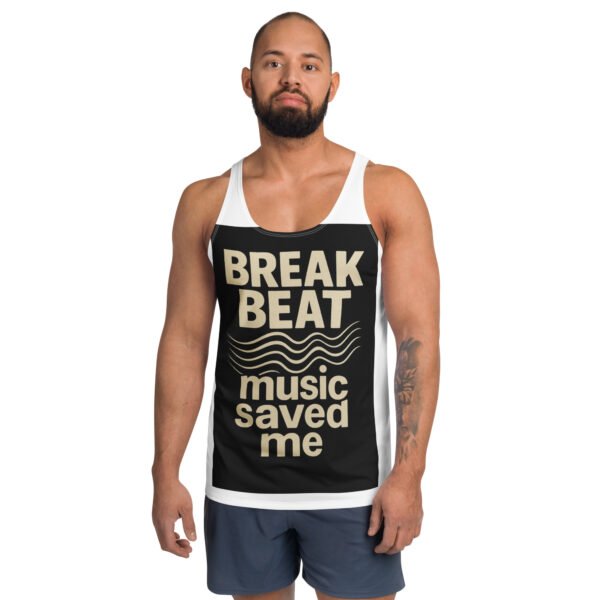Camiseta de tirantes unisex "Break Beat music saved me"